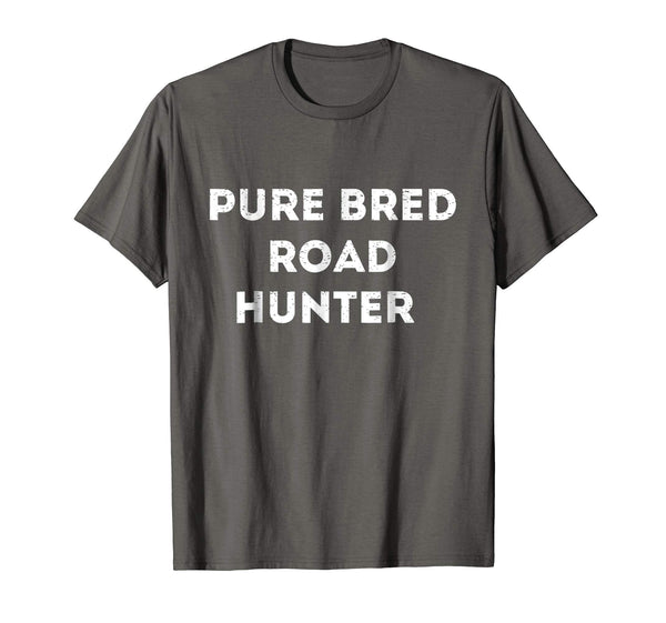Wonderful Pure Bred Road Hunter  T-Shirt Asphalt