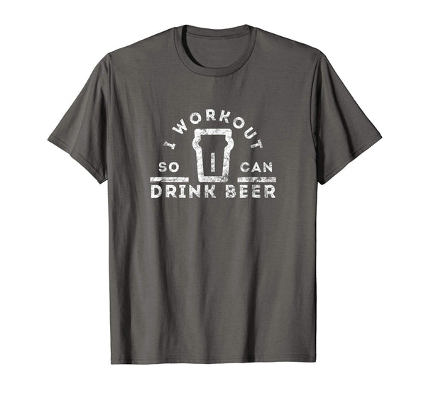 Hot Funny Gym Drinking I Workout So I Can Drink Beer  T-Shirt Asphalt