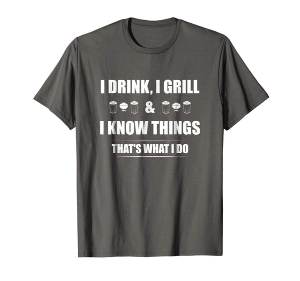 Funny I Drink I Grill And I Know Things Funny Bbq  T-Shirt Asphalt