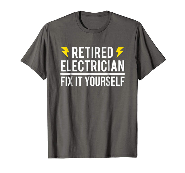 Hot Retired Electrician Fix It Yourself Funny Retirement  T-Shirt Asphalt