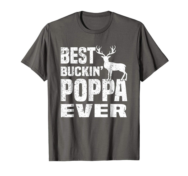 Cutest Best Buckin Poppa Ever Hunting Hunter Fathers Day Gift  T-Shirt Asphalt