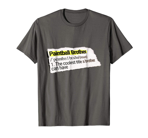 Hotest Paintball Funny Gift Brother  T-Shirt Asphalt