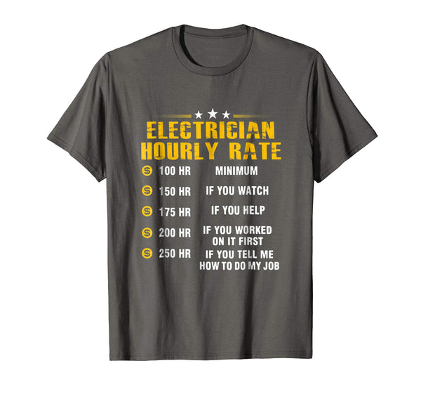 Hot Electrician Hourly Rate Funny Electrical Engineer  T-Shirt Asphalt