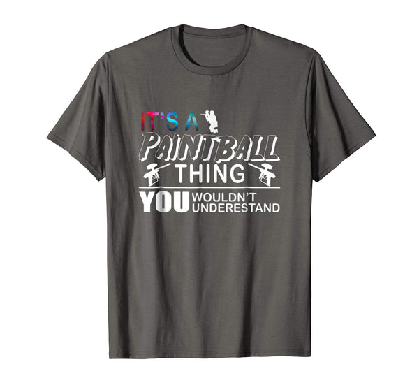 Beautiful Paintball Gift You Wouldn't Understand!  T-Shirt Asphalt