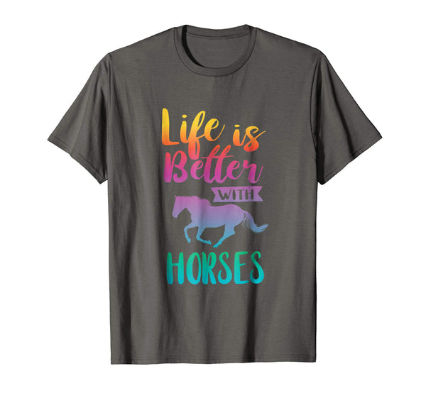 Funny Cute Life Is Better With Horses Horseback Riding  T-Shirt Asphalt