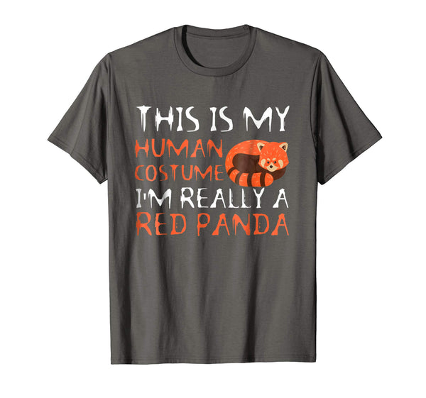 Beautiful This Is My Human Costume I'm Really A Red Panda  T-Shirt Asphalt
