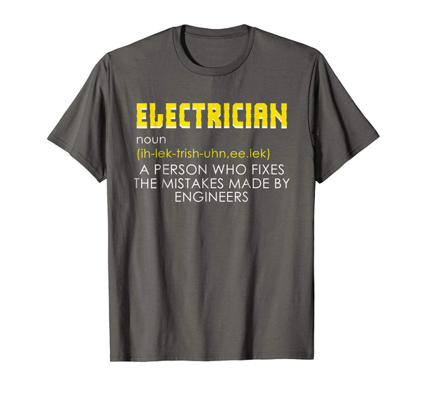 Hot Electrician Funny Electrician Definition Gift Tee  T-Shirt Asphalt
