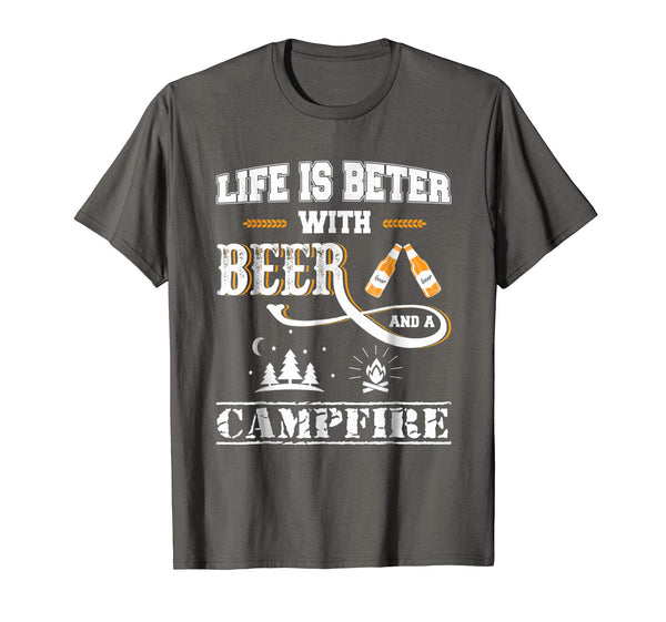 Hot Camping Accessories Life Is Better With Beer And A Campfire  T-Shirt Asphalt