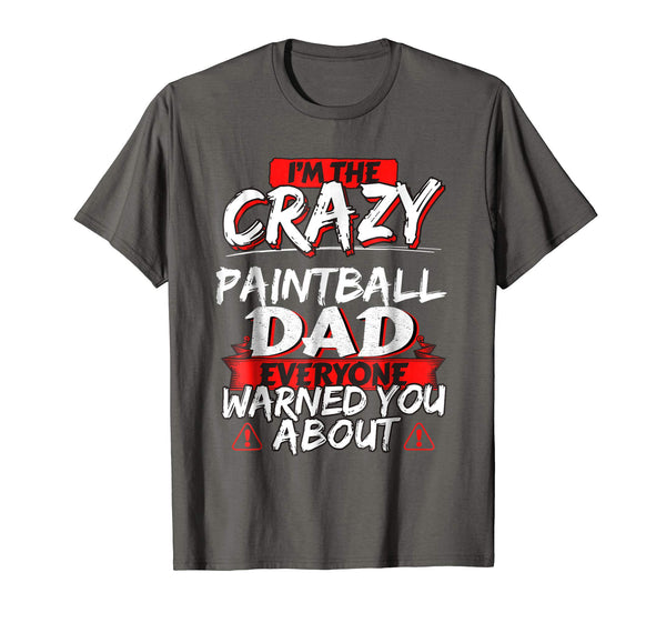 Wonderful Crazy Paintball Dad Funny Hobby Gift  T-Shirt Asphalt