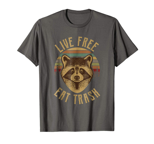 Funny Live Free Eat Trash Trash Panda Funny Raccoon  T-Shirt Asphalt
