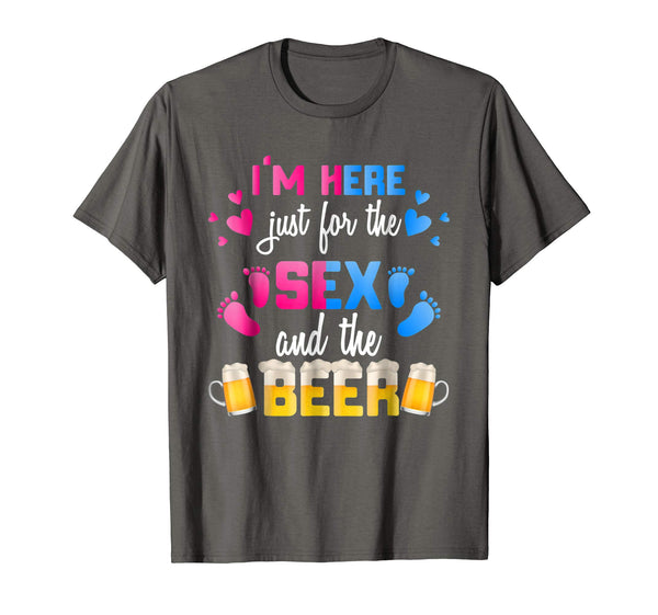 Hotest Gender Reveal I'm Here Just For The Sex And The Beer  T-Shirt Asphalt