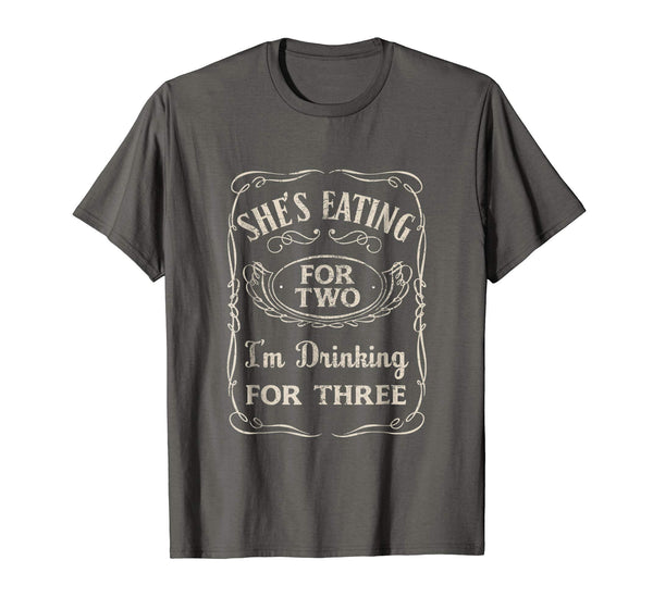Funny Shes Eating For Two Im Drinking For Three  T-Shirt Asphalt