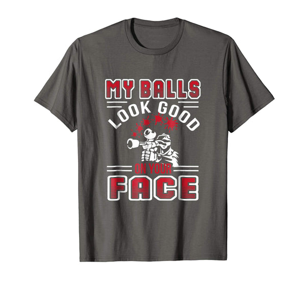 Cutest My Balls Look Good On Your Face Paintball Love Gifts  T-Shirt Asphalt