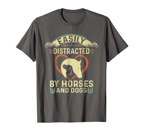 Cute Easily Distracted By Horses And Dogs  T-Shirt Asphalt