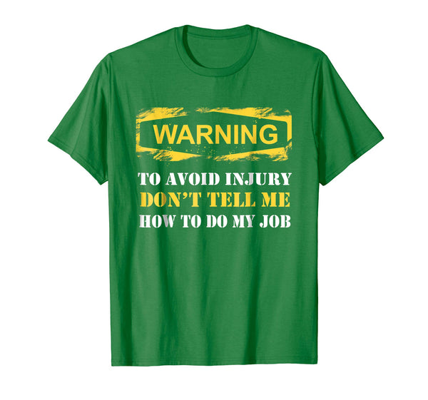 Funny Electrician Warning To Avoid Injury Don't Tell Me  T-Shirt Kelly Green