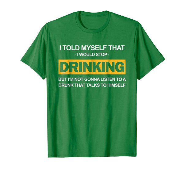Cutest Beer I Told Myself Stop Drinking  T-Shirt Kelly Green