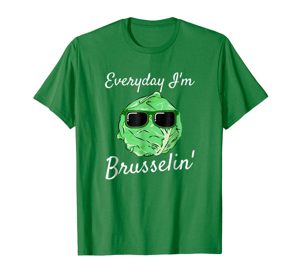 Hot Everyday I'm Brusselin' Funny Brussel Sprout  T-Shirt Kelly Green