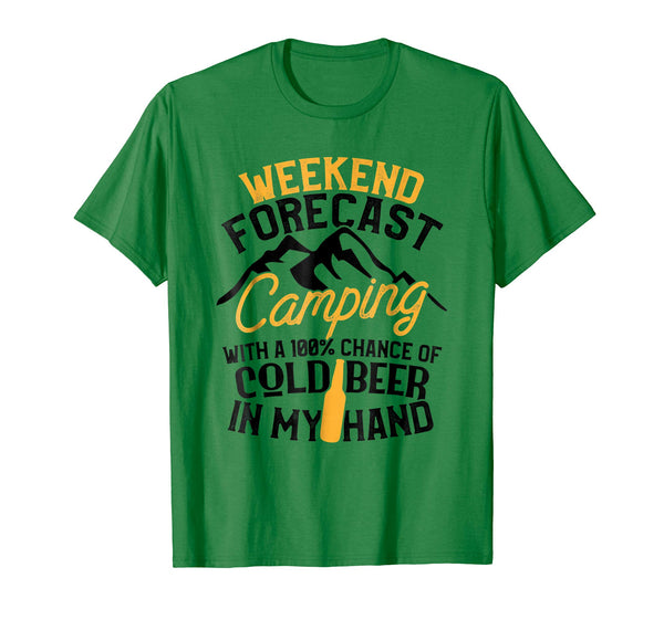 Hotest Funny Camping Weekend Forecast 100% Chance Beer Tee  T-Shirt Kelly Green