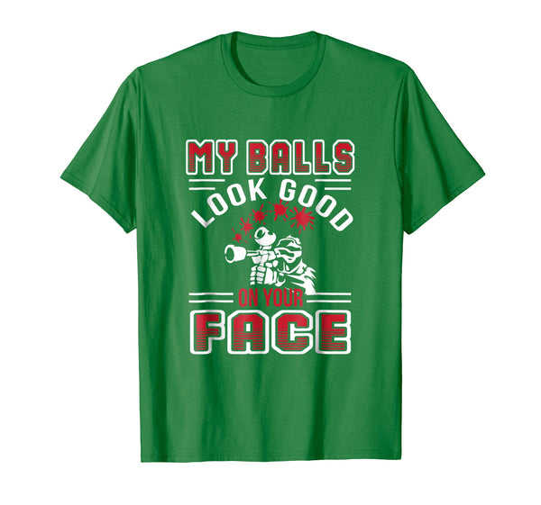 Cutest My Balls Look Good On Your Face Paintball Love Gifts  T-Shirt Kelly Green
