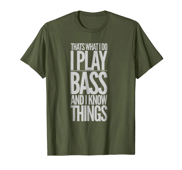 Hotest I Play Bass Funny Bass Guitar Gift  T-Shirt Olive