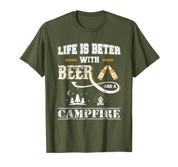 Hot Camping Accessories Life Is Better With Beer And A Campfire  T-Shirt Olive