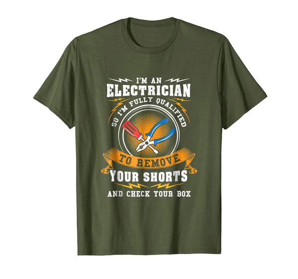 Cool Funny Electrician . I'm An Electrician Nice For Gift  T-Shirt Olive