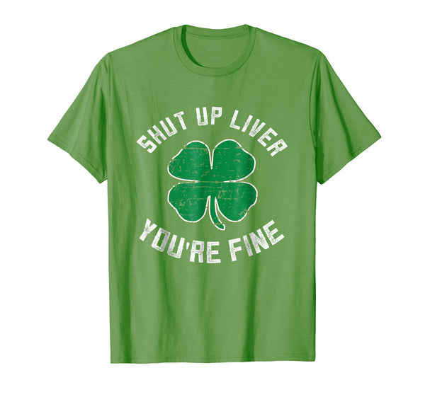Hotest St Patrick's Day Beer Drinking Shut Up Liver You're Fine  T-Shirt Grass