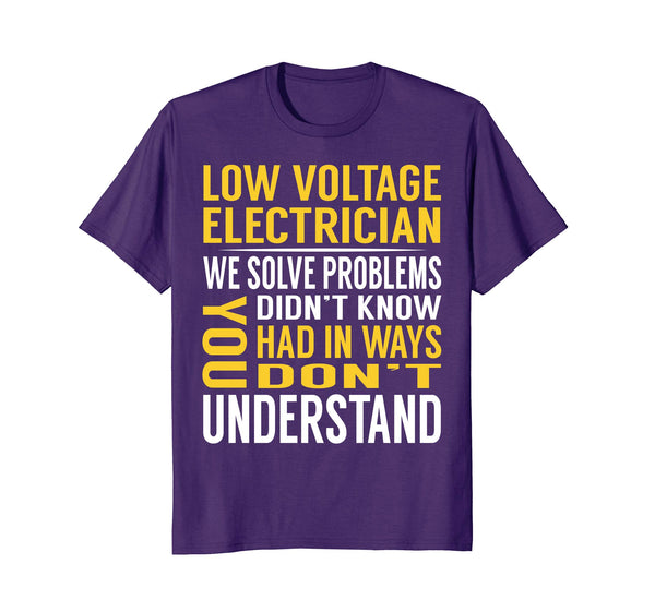 Great Low Voltage Electrician Solve Problems S  T-Shirt Purple