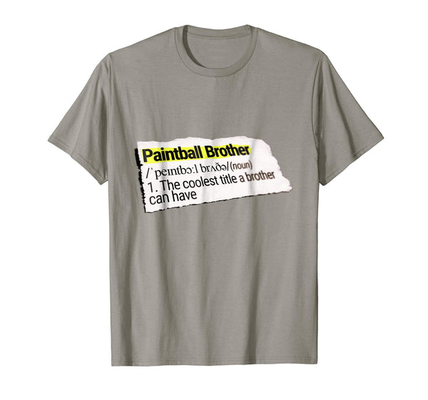 Hotest Paintball Funny Gift Brother  T-Shirt Slate