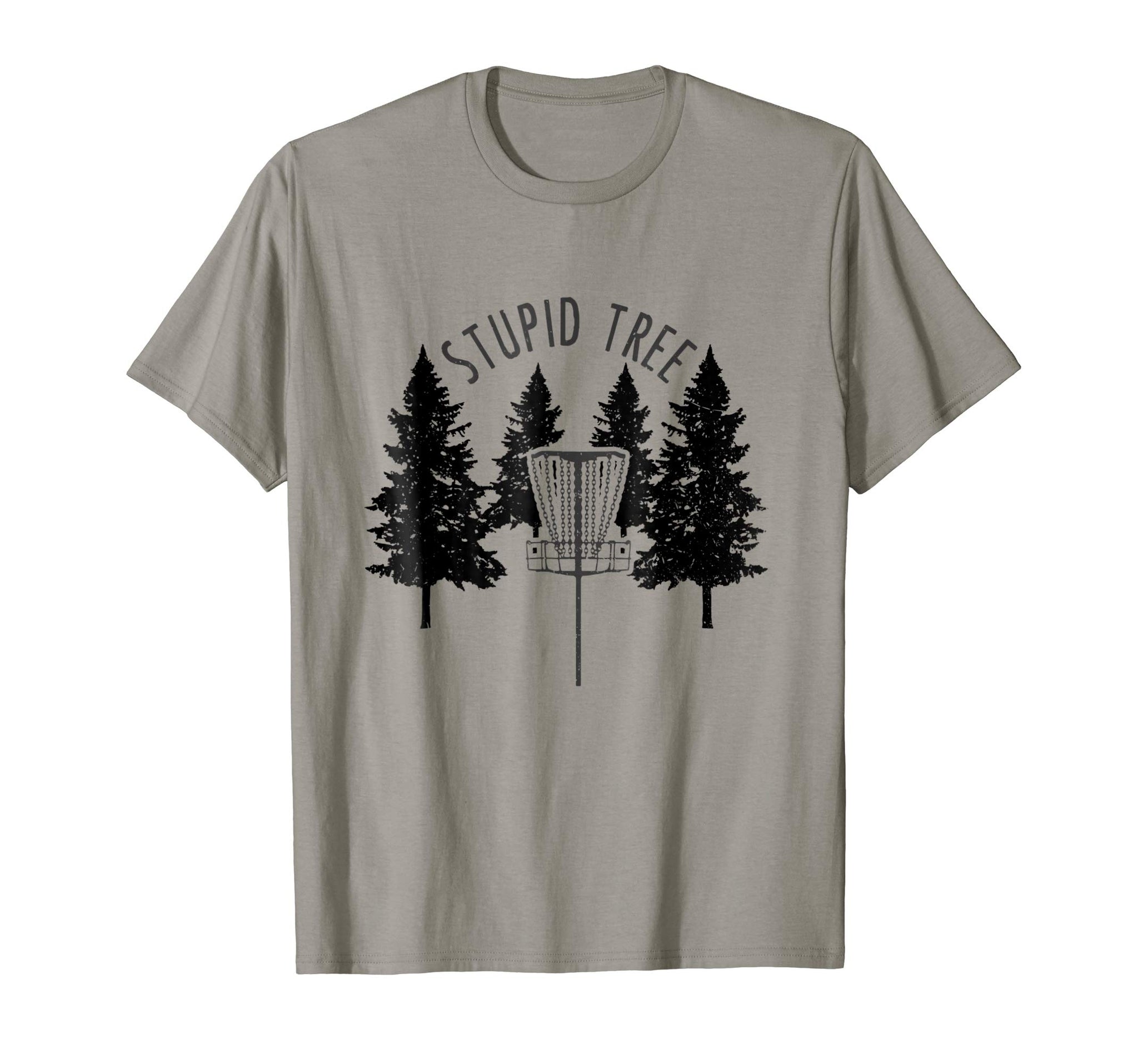 Wonderful Disc Golf Stupid Tree Funny Tee Gift  T-Shirt Slate