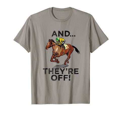 Adorable And Theyre Off Funny Horse Racing Gambling Gift Tee  T-Shirt Slate