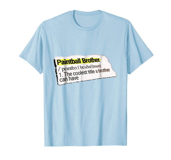 Hotest Paintball Funny Gift Brother  T-Shirt Baby Blue