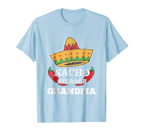 Adorable Nacho Average Grandma Funny Cinco De Mayo Tee Gift  T-Shirt Baby Blue