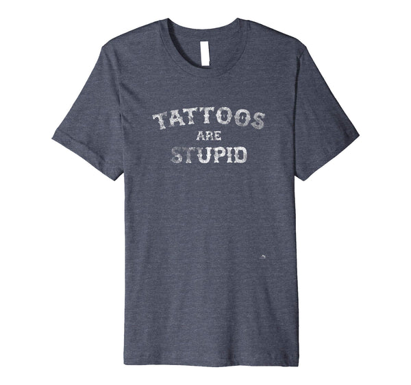 Hot Tattoos Are Stupid  T-Shirt Heather Blue