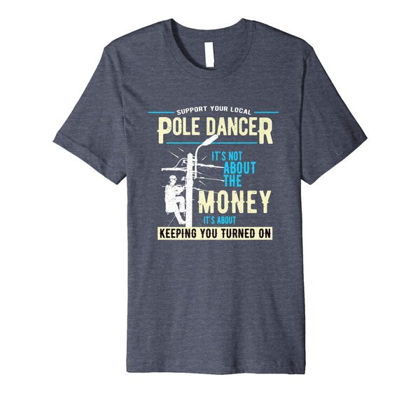 Adorable Support Your Pole Dancer Utility Electric Lineman  T-Shirt Heather Blue