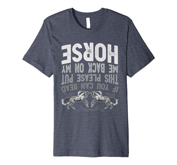 Wonderful If You Can Read This Put Me Back On The Horse Girls  T-Shirt Heather Blue