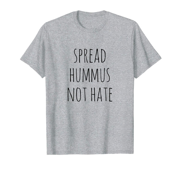 Beautiful Spread Hummus Not Hate Vegan  T-Shirt Heather Grey