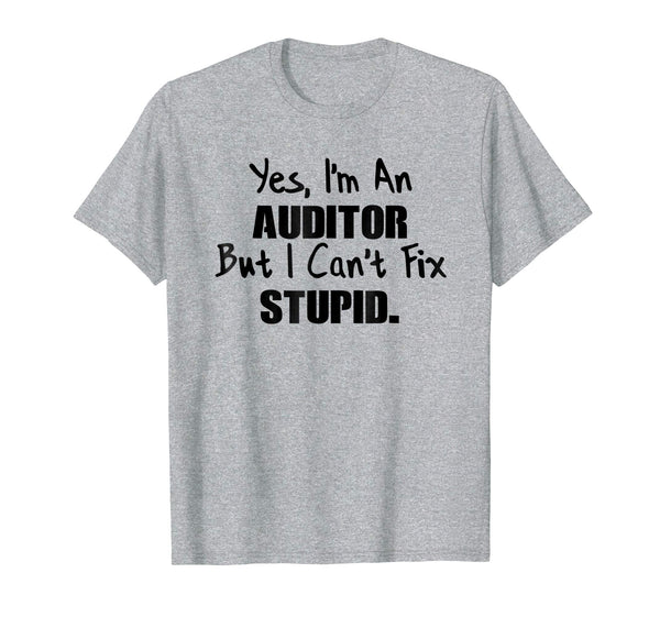 Beautiful Auditor Auditor Gift Auditor Can't Fix Stupid  T-Shirt Heather Grey