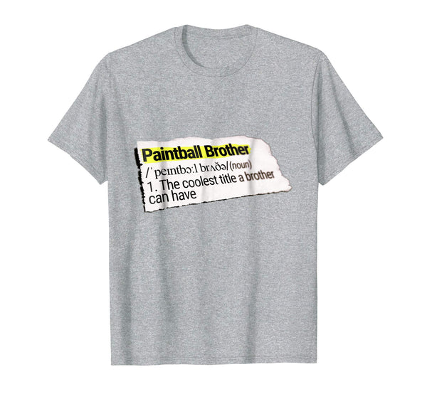 Hotest Paintball Funny Gift Brother  T-Shirt Heather Grey
