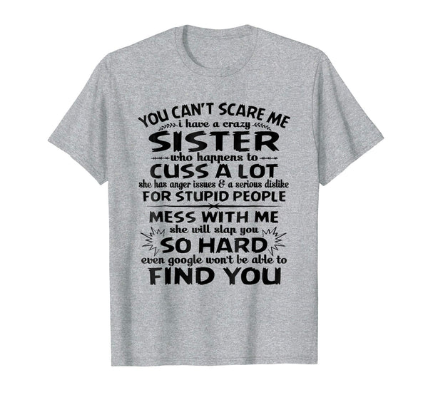 Cute You Can't Scare Me I Have A Crazy Sister  T-Shirt Heather Grey