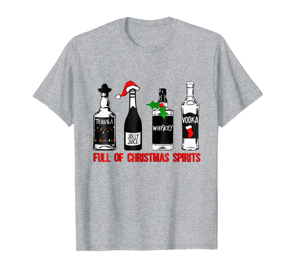 Cute Full Of Christmas Spirits Tequila Jolly Juice Whiskey  T-Shirt Heather Grey