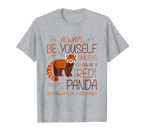 Cute Always Be Yourself Cute Red Panda Tee  T-Shirt Heather Grey
